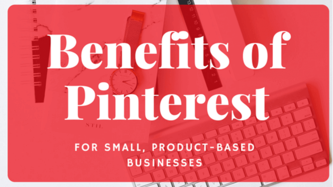 Benifits of pinterest for business